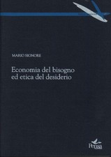 Economia del bisogno ed etica del desiderio - Mario Signore (Pensa MultiMedia)