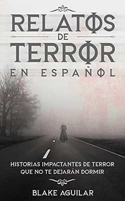 Blake Aguilar Relatos de Terror en Español (Taschenbuch)