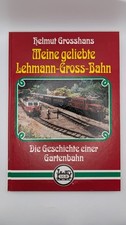 Meine geliebte Lehmann-Gross-Bahn - Die Geschichte einer Gartenbahn - Buch