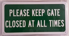 PLEASE KEEP GATE CLOSE AT ALL TIMES SIGN  ALUMINIUM 6x12 ..REF24-1027