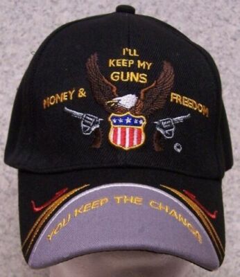 Ill Keep My Guns Money Freedom You Keep The Change Hat Cap Black Embroidered