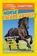 National Geographic Kids Chapters: Horse Escape Artist: And More Tru - VERY GOOD