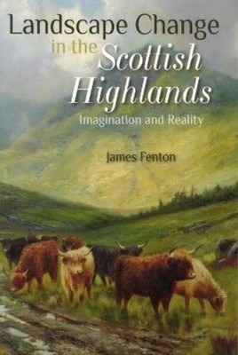 James Fenton Landscape Change in the Scottish Highlands (Taschenbuch)
