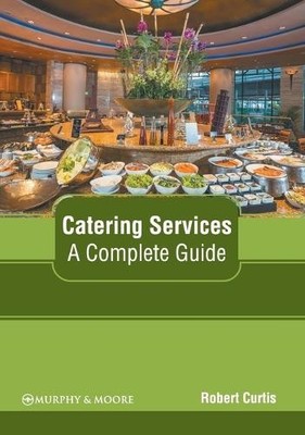 Catering Services: A Complete Guide (Gebundene Ausgabe) (US IMPORT)
