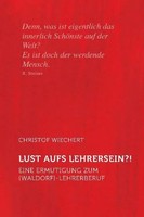 Christof Wiechert | Lust Aufs Lehrersein?! | Taschenbuch | Deutsch (2011)