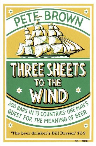 Three Sheets To The Wind by Pete Brown - 9781509889228