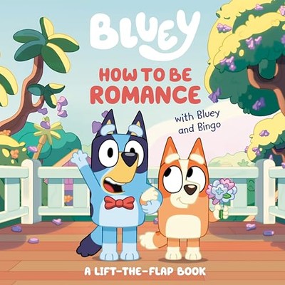 How to Be Romance with Bluey a - GOOD