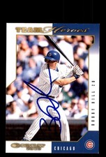 Signed Baseball Card Auto Bobby Hill 2003 Donruss Team Heroes #110 Chicago Cubs