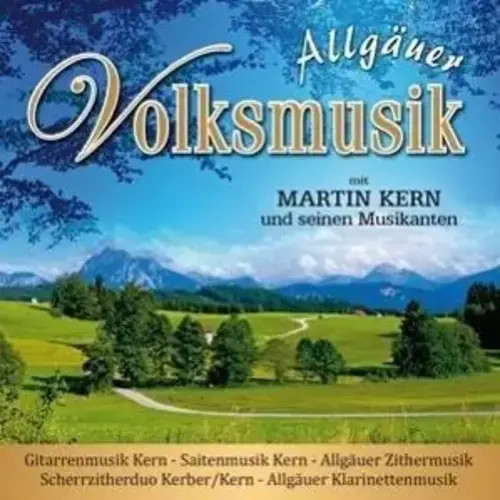 Allgäuer Volksmusik | Martin Und Seine Musikanten Kern | Audio-CD | CD | 2015