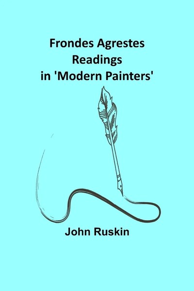 John Ruskin | Frondes Agrestes | Taschenbuch | Englisch (2022) | Alpha Editions-image
