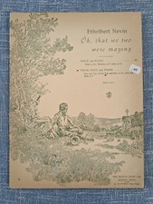 Oh That We Were Maying Vocal Duet  Piano Sopr Nevin 1902
