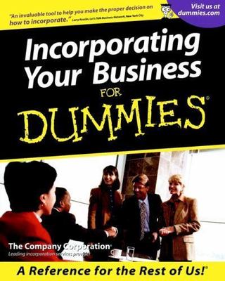 Incorporating Your Business for Dummies by The Company Corporation