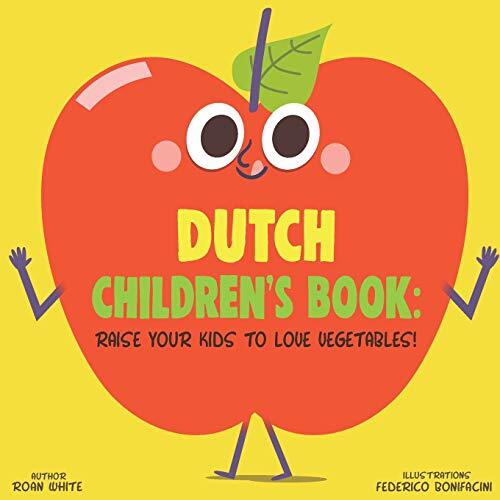 Dutch Children's Book: Raise Your Kids to Love Vegetables!, White ...