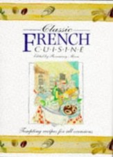Classic French Cuisine: Tempting Recipes for All Occasions (Classic cuisine)-Ro