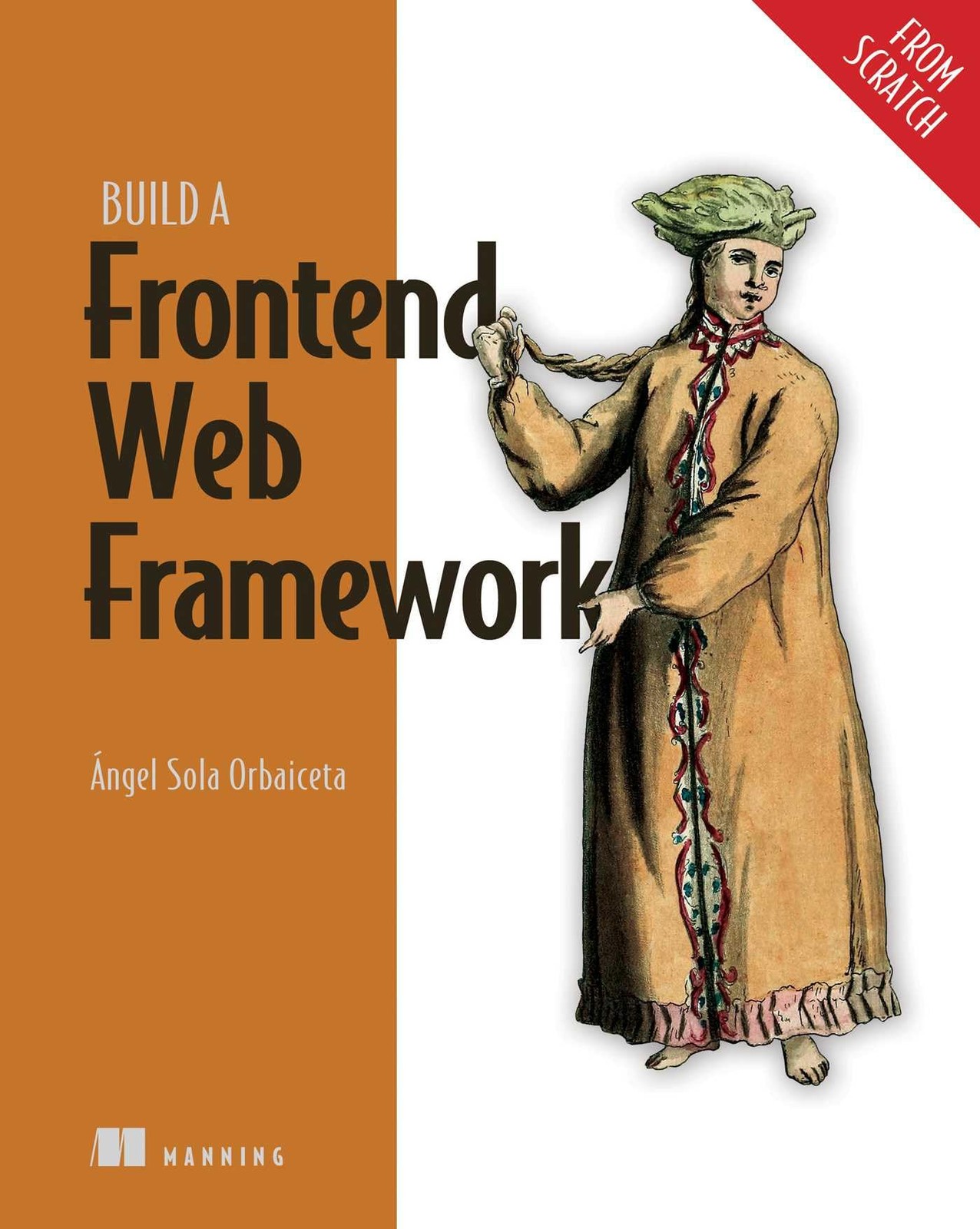 Build a Frontend Web Framework - Angel Sola Orbaiceta - Paperback - New