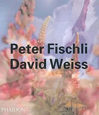 PETER FISCHLI & DAVID WEISS (PHAIDON CONTEMPORARY ARTIST By Robert Fleck & Beate