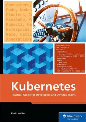 Kubernetes: Practical Guide for Developers and Devops Teams by Kevin Welter