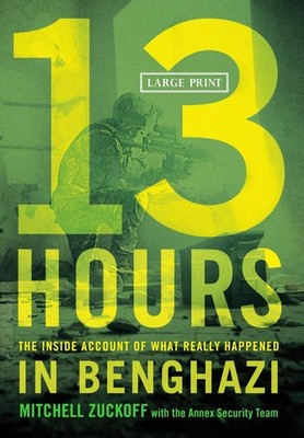 13 Hours: The Inside Account of What Really Happened In Benghazi - hardcover...