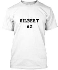 GILBERT AZ Original subway style T-Shirt Made in the USA Size S to 5XL