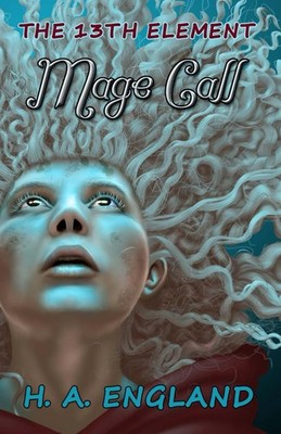 The 13th Element: Mage Call (13 Elements)