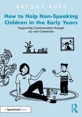 HOW TO HELP NON-SPEAKING CHILDREN IN TH by RUST BRYONY Paperback Self Help