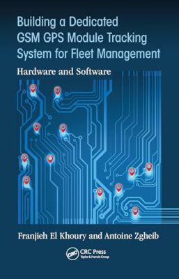 Building a Dedicated GSM GPS Module Tracking System for Fleet Management: ...