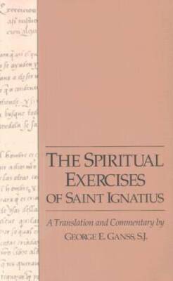 Spiritual Exercises of Saint Ignatius: A Translation and Commentary - GOOD