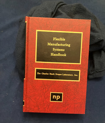 Flexible Manufacturing Systems Handbook, Charles Stark Draper