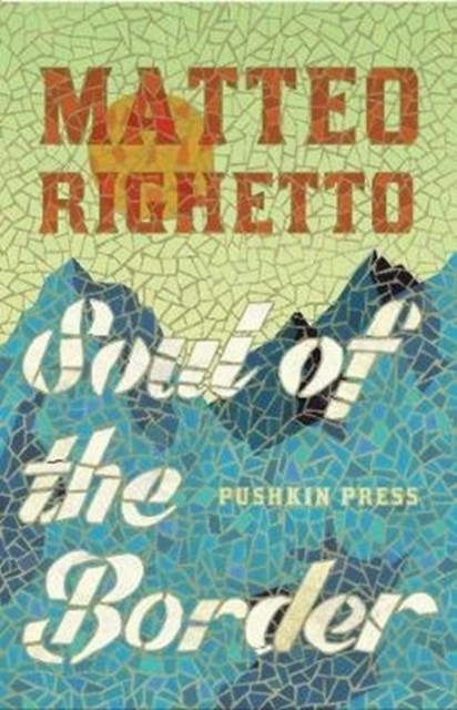 Soul of the Border by Matteo Righetto (Hardback Book)