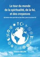 Le Tour Du Monde De La Spiritualité, De La Foi, Et Des Croyances Etienne Meloni