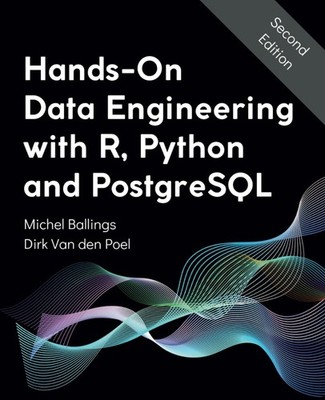 Hands-On Data Engineering with R, Python and PostgreSQL