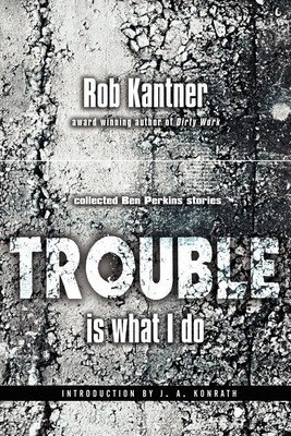 Trouble is What I Do (Point Blank) Rob Kantner Taschenbuch Englisch 2005