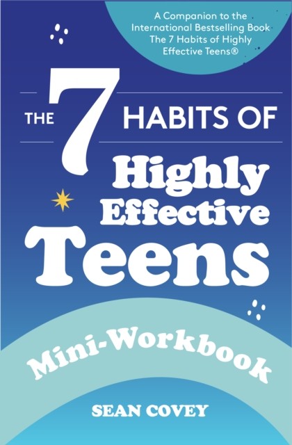 The 7 Habits of Highly Effective Teens by Sean Covey (Paperback Book)