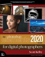 The Photoshop Elements 2020 Book for Digital Photographers Scott