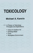 Kamrin - Toxicology-A Primer on Toxicology Pr...