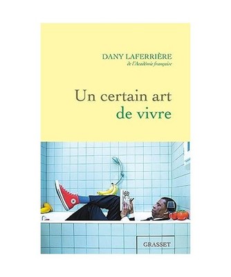 Un certain art de vivre: De l'Académie française, Laferriere, Dany