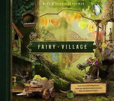 Fairy Village by Mike Schramer and Debbie Schramer (2017, Hardcover) - Bild 1 von 1