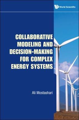 Collaborative Modeling and Decision-Making for Complex Energy Systems, Hardco...