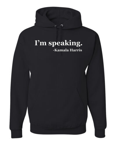 Kamala Harris I'm Speaking Quote Funny 2024 USA Election Hoodie Sweatshirt