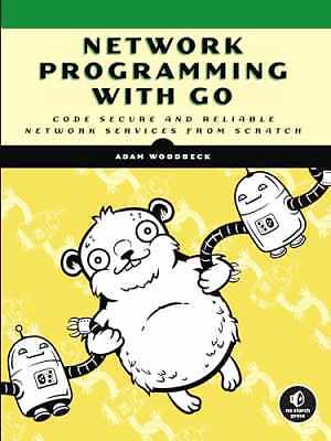 Network Programming with Go: Code Secure - Paperback, by Woodbeck Adam - Good