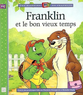Franklin et le bon vieux temps, Paulette Bourgeois et  Brenda Clark