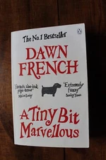 DAWN FRENCH ’Tiny Bit Marvellous’ HAND SIGNED Paper-Back BOOK Saunders TV Dibley