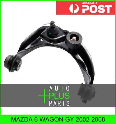 Fits MAZDA 6 WAGON GY - Right Hand Rh Upper Front Arm Suspension Wishbone
