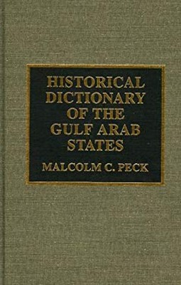 Historical Dictionary of the Gulf Arab States Hardcover Malcolm C