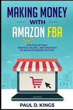 Making Money With Amazon FBA: Tips for Getting Started Selling, and Mistakes to
