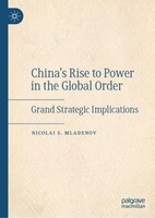China's Rise To Power In The Global Order Nicolai S. Mladenov