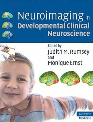 Neuroimaging in Developmental Clinical Neuroscience by Judith M Rumsey: New
