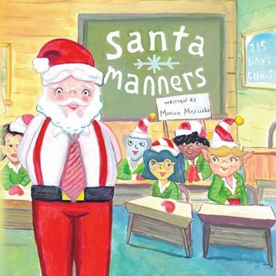 Santa Manners - How to stay on Santa's good list every day of the year! by Monic