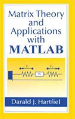 Matrix Theory and Applications with Matlab Hardcover Darald J. Ha