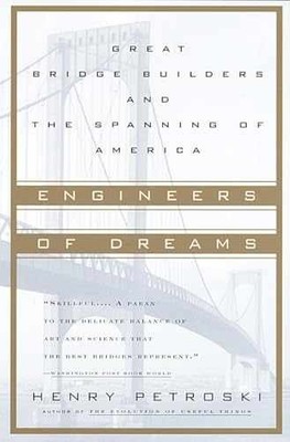 Engineers of Dreams: Great Bridge - Paperback, by Petroski Henry - Very Good